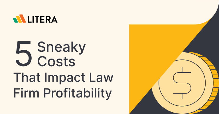 The 5 Hidden Costs That Impact Law Firm Profitability | Litera